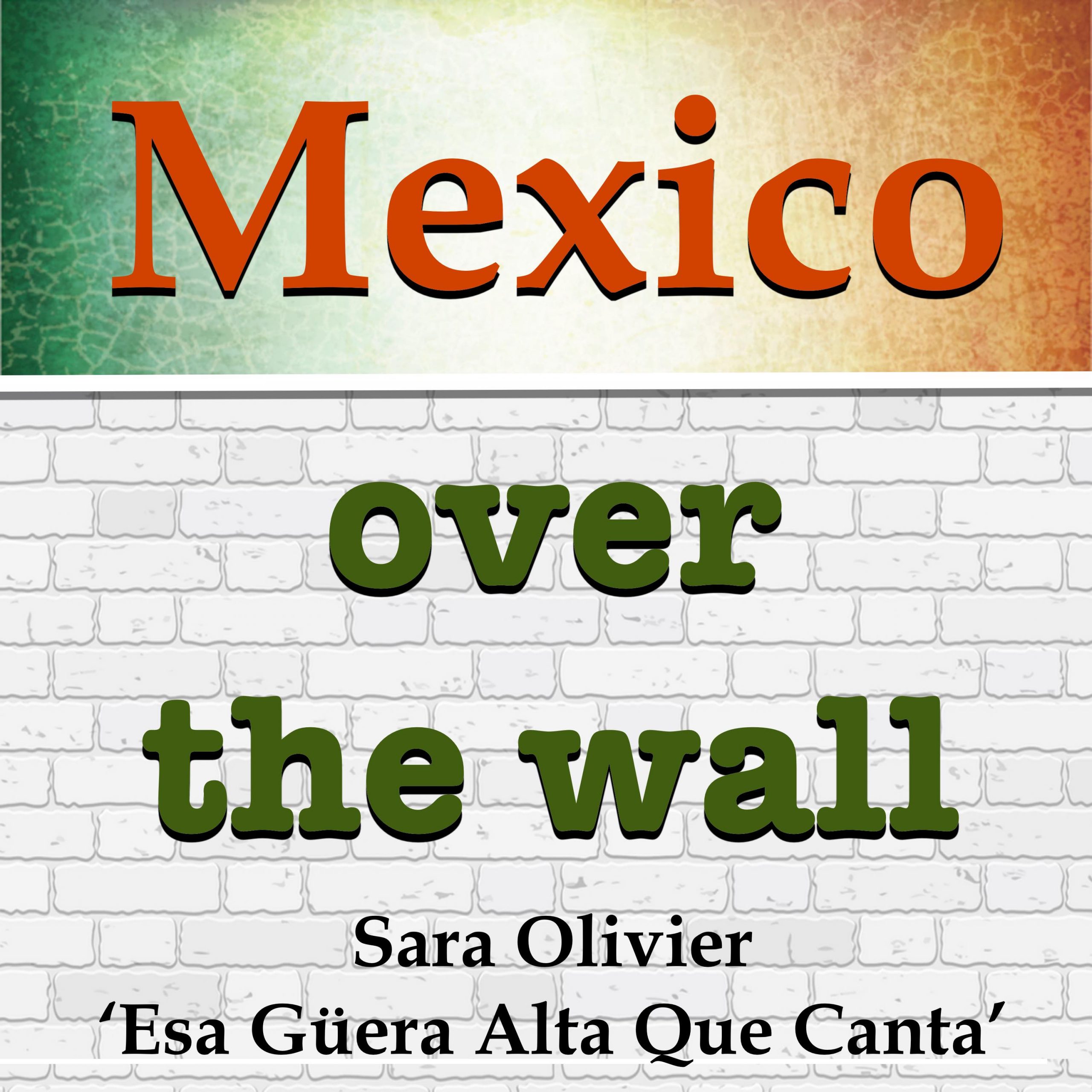 Mexico Over the Wall